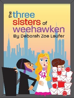 The Three Sisters of Weehawken - Deborah Zoe Laufer playwright